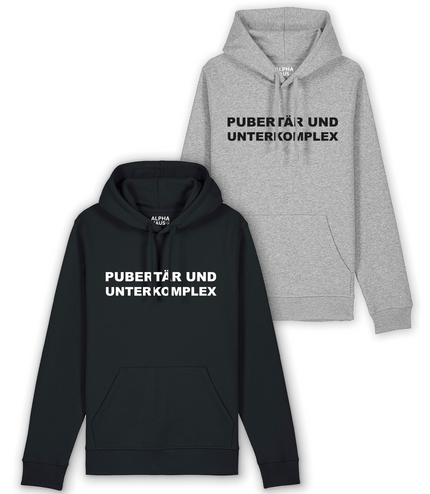 Hoodie "Pupertär und Unterkomplex"