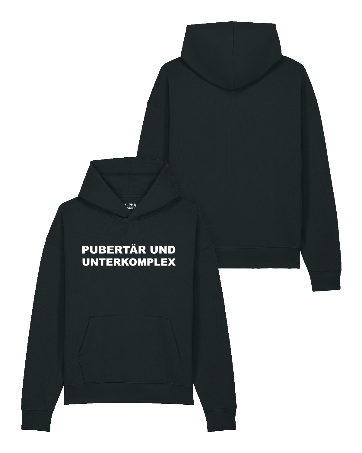 Hoodie "Pupertär und Unterkomplex"
